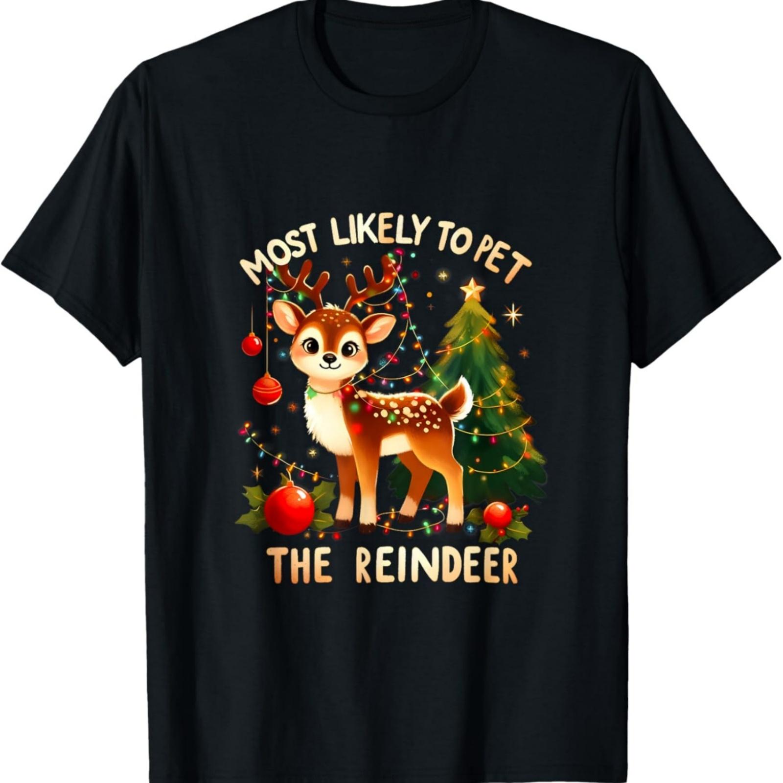 

Most Likely To Pet The Reindeer Merry Christmas Reindeer T-Shirt XXXXXL різнокольоровий