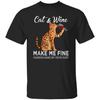 Cat and Wine Make Me Fine T-Shirt Gift Social Distance Cat Mom Unisex Tee Black