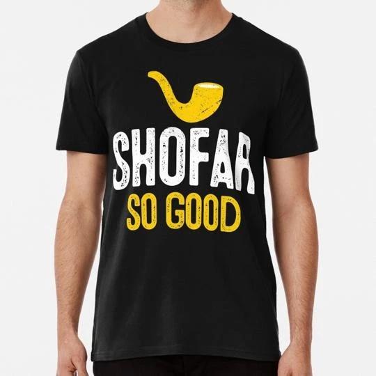 Shofar So Good Jewish New Year Shana Tovah Holiday S to 5XL Made in USA T shirt S