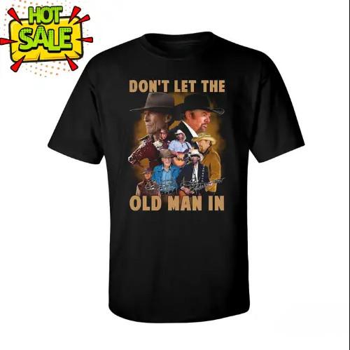 Don t Let The Old Man In Clint Eastwood Toby Keith T-Shirt XXXL