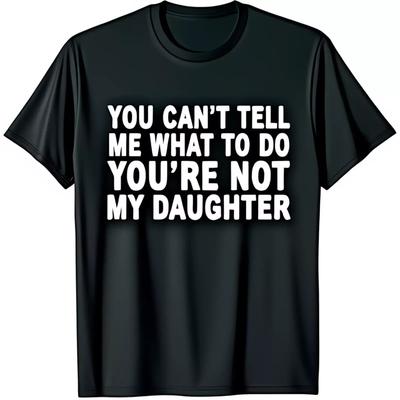 Funny Black T-Shirt – White Graphic "You Can't Tell Me What To Do" Statement Tee