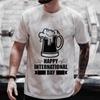 T Shirt for Men Happy International Beer DAY Graphic Y2k Clothes Male Drinking Party Team Matching Streetwear Short Sleeve Tees