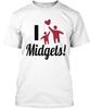 Midgets - I Love T Shirt Made In the USA Size S To 5XL