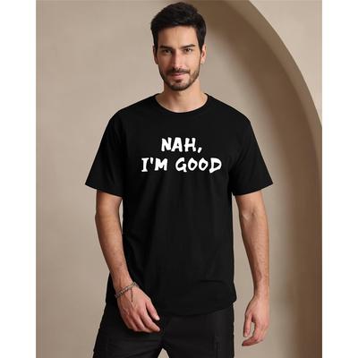 T-shirt Homme Décontracté Imprimé Slogan Drôle "NAH, I'M GOOD", Minimaliste Humoristique Streetwear Manches Courtes