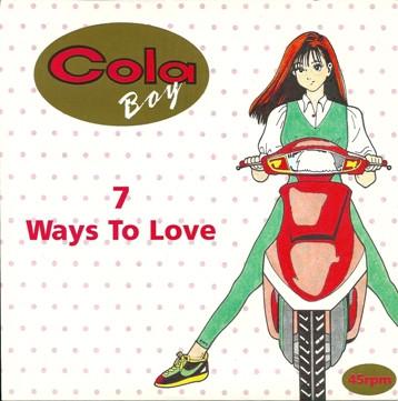 

7inch Record COLA BOY 7 Ways To Love 114526 Arista 1991 UK Europ Dance Electronica Used
