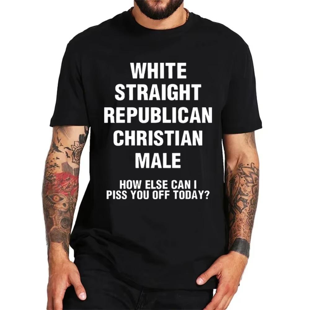 White Straight Republican Male Funny  T-Shirt Print Mens Tops & TeesT-shirts Oversized Shirts Brand T Shirt