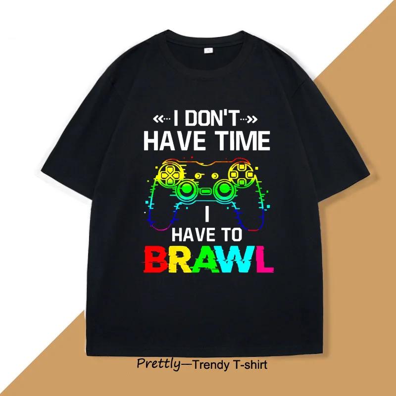 

I Dont Have Time I Have To Brawl Showdown Stars T Shirt Funny Gamer Graphic T Shirts Short Sleeve Printed Tee Shirt Tops S