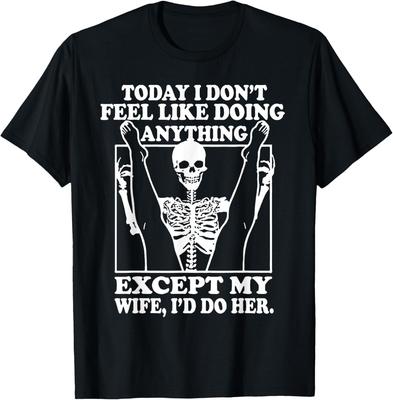 Heute habe ich Lust, nichts zu tun außer meine Frau T-Shirt Herren Damen T-Shirts Oberteil unisex T-Shirt Herren Damen T-Shirts Oberteil