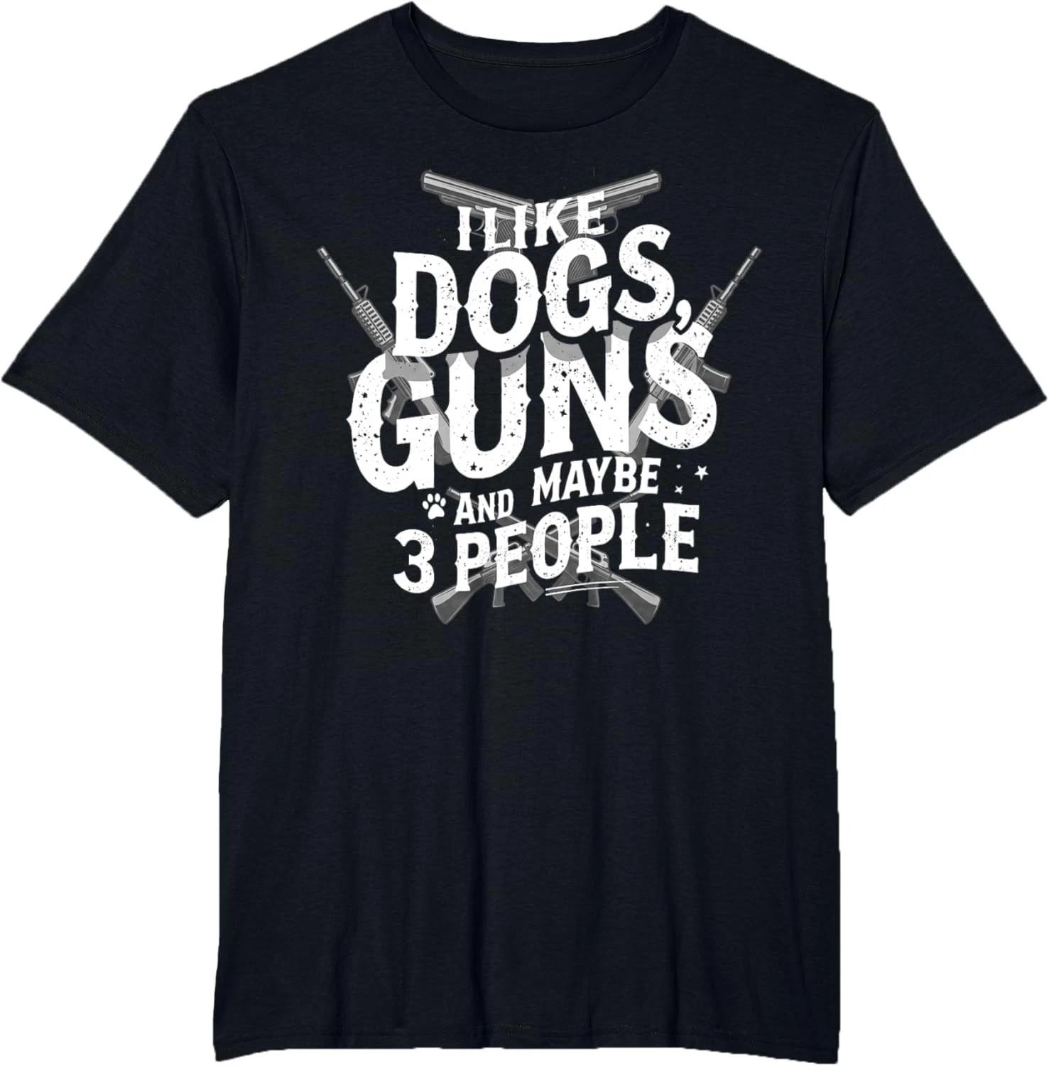 I Like Dogs Guns and Maybe 3 People Funny Dog Joke Vintage T- Shirt 4XL