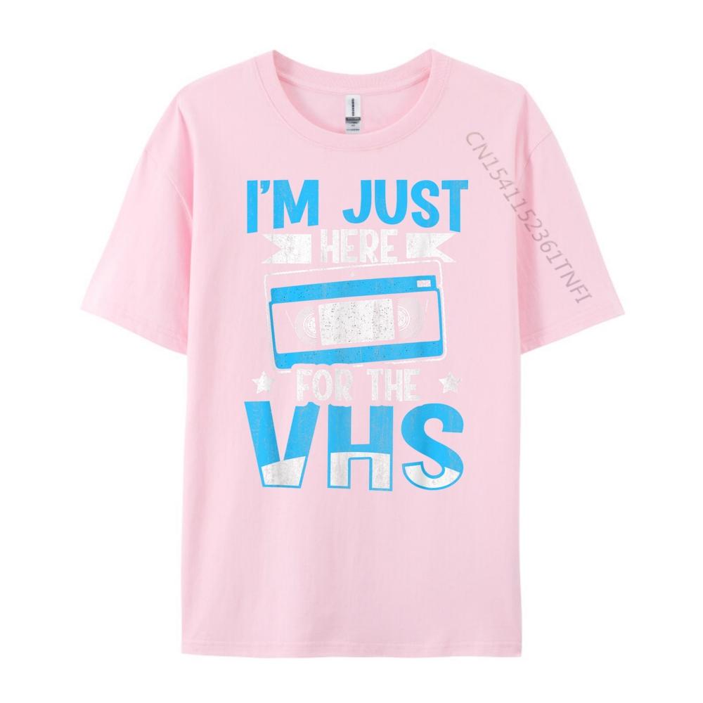 I M Just Here For The Vhs Quote For A Video Cassette Fan Plus Size Men Clothing Funny Shirt Korean Style