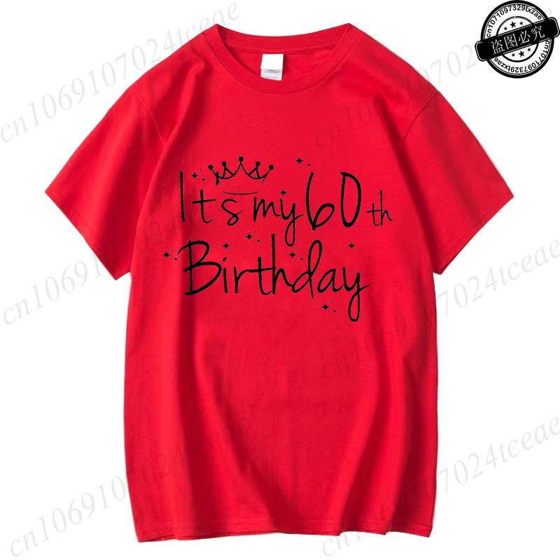 Its My 60th Birthday Print Women Men TShirt Oversized 60th Birthday Party Crew Graphic Tees TShirts for Women Tees Streetwear S