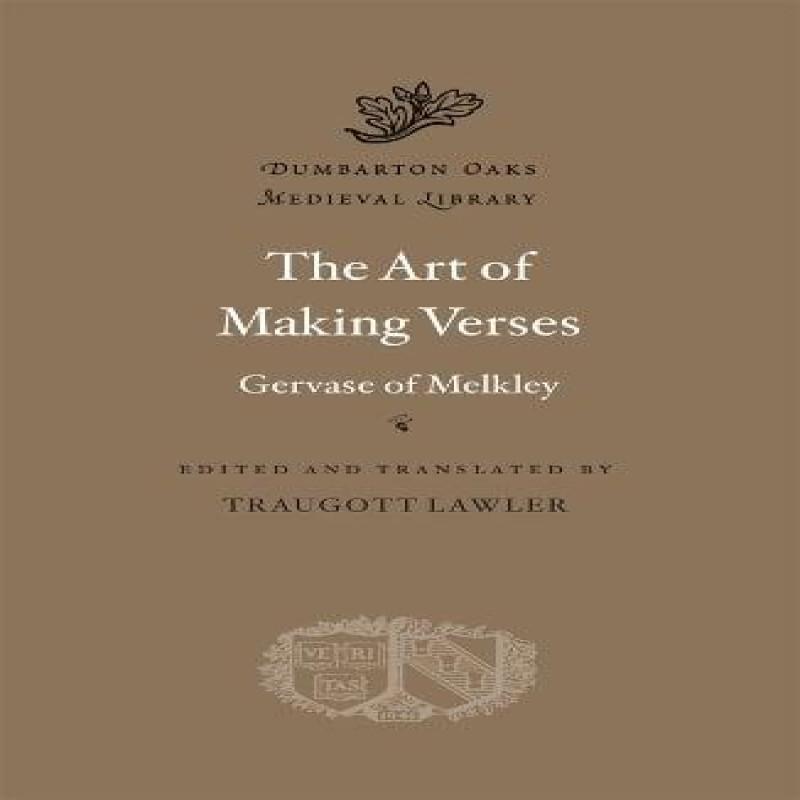 The Art of Making Verses by Gervase of Melkley Hardback Book 9780674290969