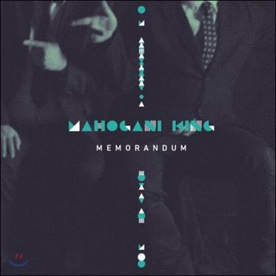 Mahogany King - Memorandum