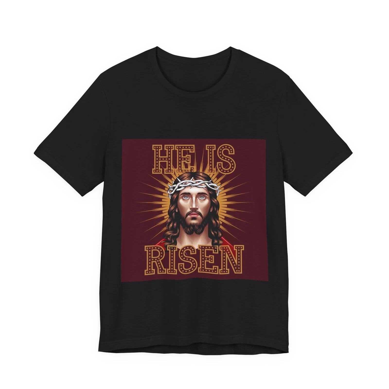 He Is Risen Jesus Unisex T-Shirt Christian Faith Patriotic T M