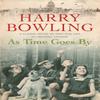 As Time Goes By by Harry Bowling Paperback Book 9780755340309
