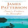 Sams Letters To Jennifer by James Patterson Paperback Book 9780755305742