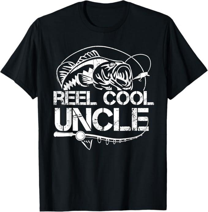 Reel Cool Uncle Fishing Daddy Fathers Day Dad Gifts For Men T-Shirt