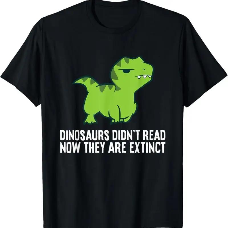 Dinosaur Didnt Read Now They Are Extinct Reading Teacher T Shirt