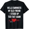 Hej Mörker Min Gamla Vän Jag Ställde Mig Upp För Snabbt Igen Krukor Gåva Unisex T-shirt