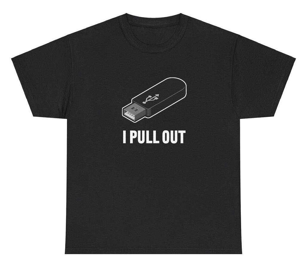 I Pull Out USB T Shirt Funny Inappropriate Tech Computer Joke Adult Humor Tee