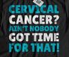Funny Cervical Cancer T-Shirt Radical Trachelectomy & Cervix Gifts