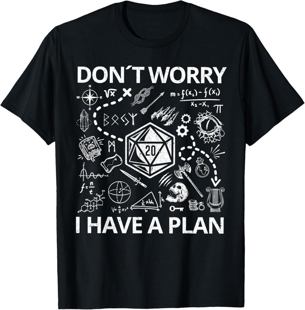 Don't Worry I Have A Plan Funny Dungeon Chaotic Dragon T-Shirt Mens Womens Tees Top T-Shirt Mens Womens Tees Top