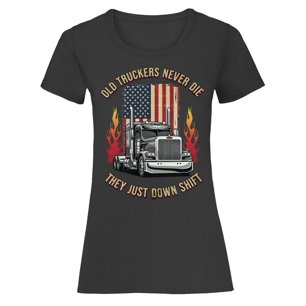 

Old Truckers Never Die They Just Down Shift Trucking Occupations Womens Tee S