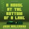 A House At the Bottom of a Lake by Josh Malerman Paperback Book 9781398711594