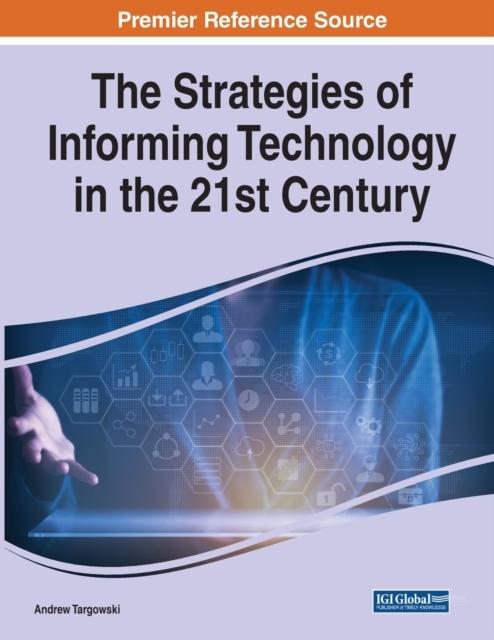 The The Strategies of Informing Technology In the 21st Century Book
