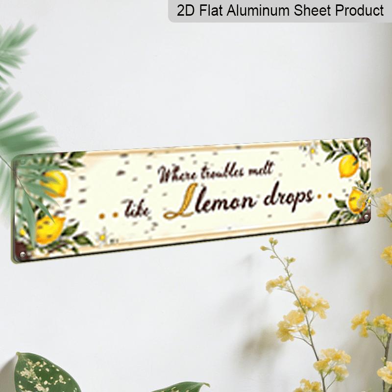 2D Flat, 1pc Metal Sign, 15.7×3.94inch Rustic Lemon Wall Art Sign "Where Troubles Melt Like Lemon Drops" - Vintage Kitchen Decor, Farmhouse Style