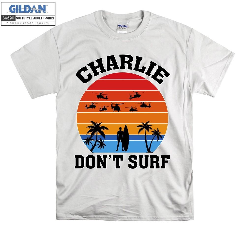 

Апокалипсис сегодня Чарли футболка Не серфируй футболка Мужская Женская Унисекс футболка 5904 3XL