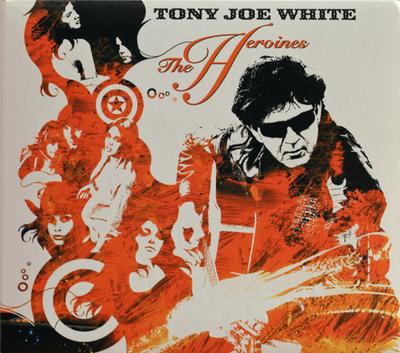 CD TONY JOE WHITE - Heroines 06076863662 Sanctuary 2004 US Blues Used