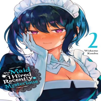 The Maid I Hired Recently Is Mysterious Vol. 2 by Wakame Konbu Paperback Book 9781975324780