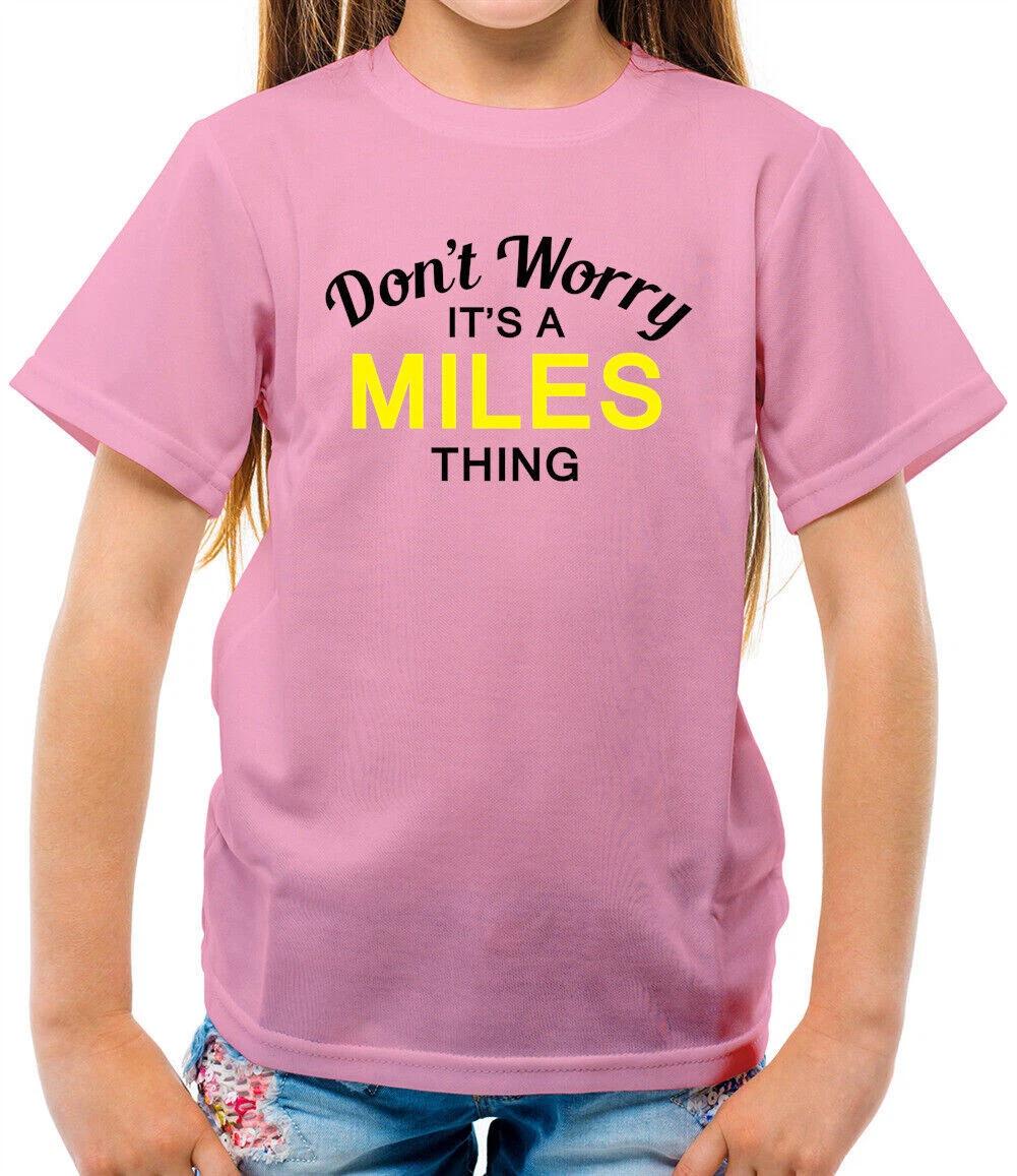 

Don T Worry It s a MILES Thing Kids T-Shirt - Surname Custom Name Family 130