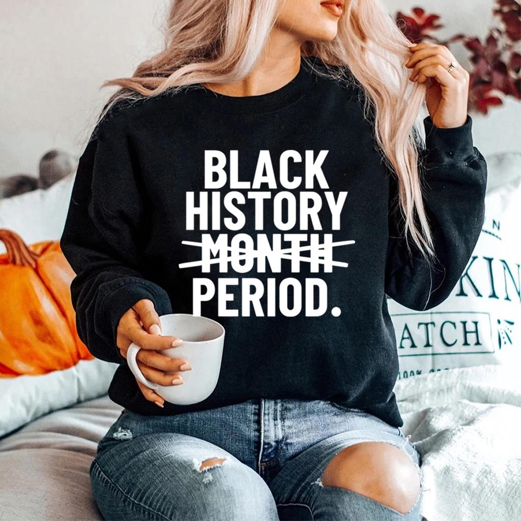 Černá historie Month Period Mikina Black Lives Matter Tričko Juneteenth Tričko Černá Month Trička Unisex Casual Mikiny