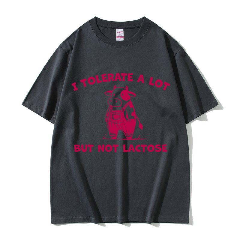 I Tolerate A Lot But Not Lactose Tshirt Cute Funny Cow Meme T Shirts Unisex Women Casual Humor Oversized Tshirts Male Cotton Tees