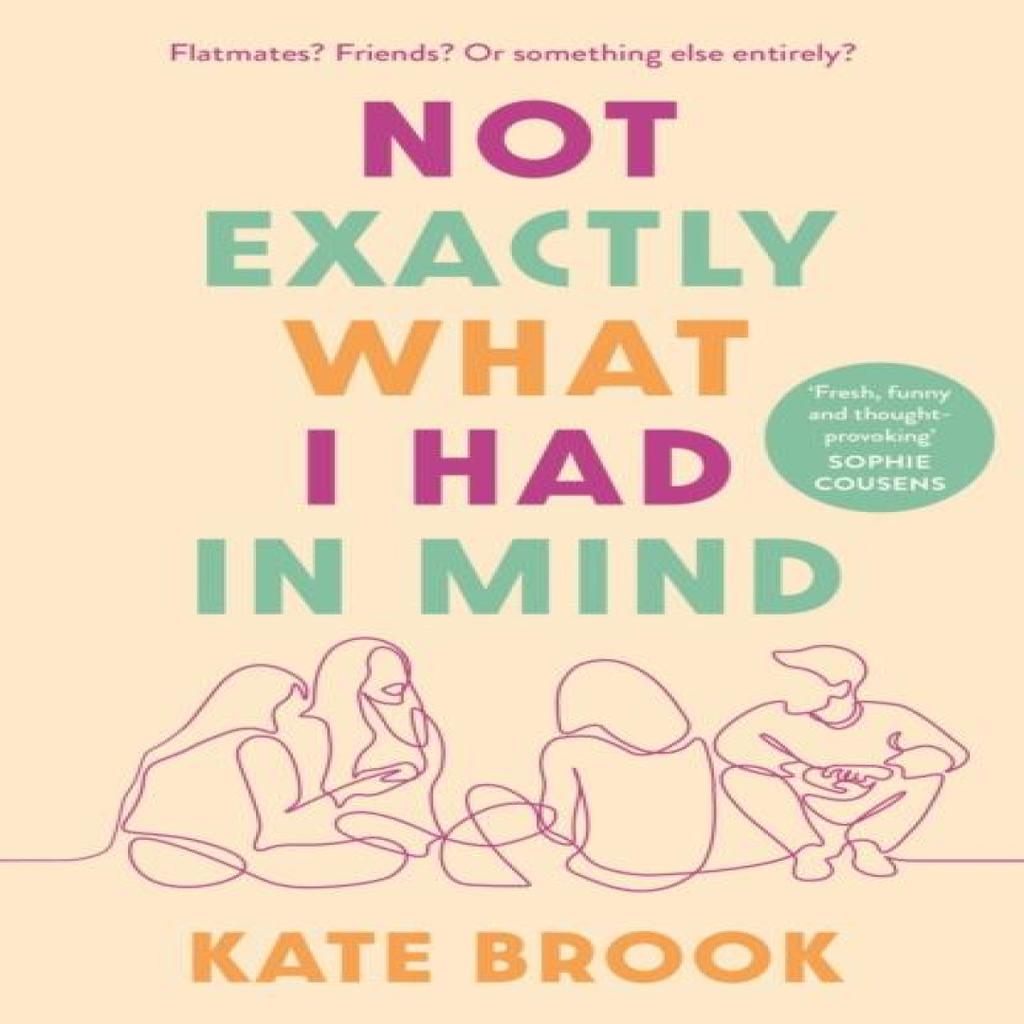 Not Exactly What I Had in Mind by Kate Brook Paperback Book 9781838955038