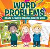 The Word Problems Grade 3 : Super Reading Fun For Kids Book