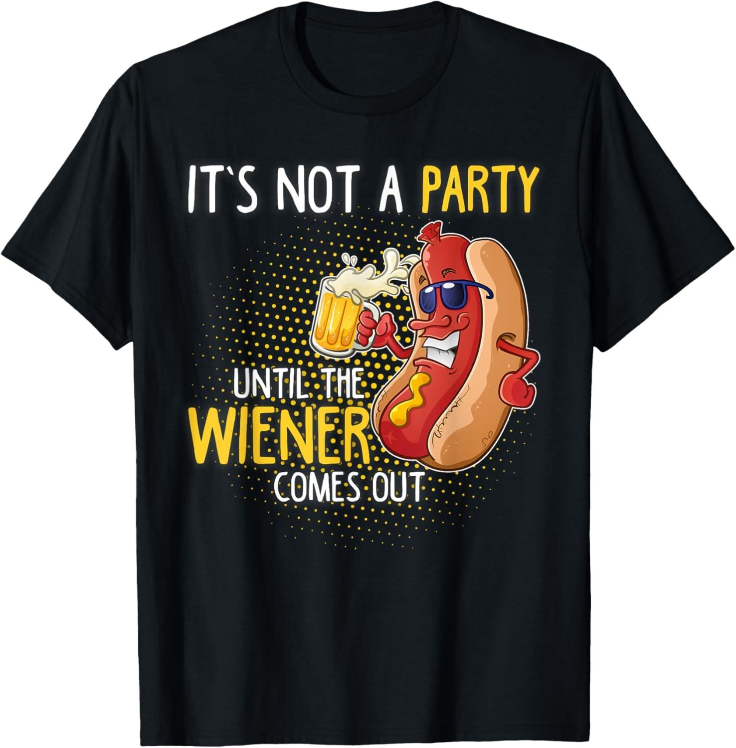it s not a party until the weiner comes out T-Shirt S разноцветный