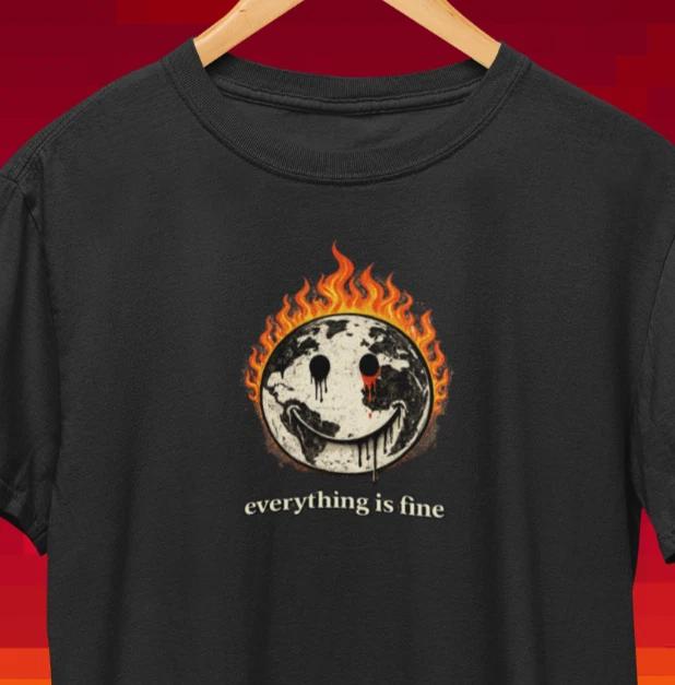Everything Is Fine Climate Change T-Shirt / Distressed Streetwear Protest Tee M