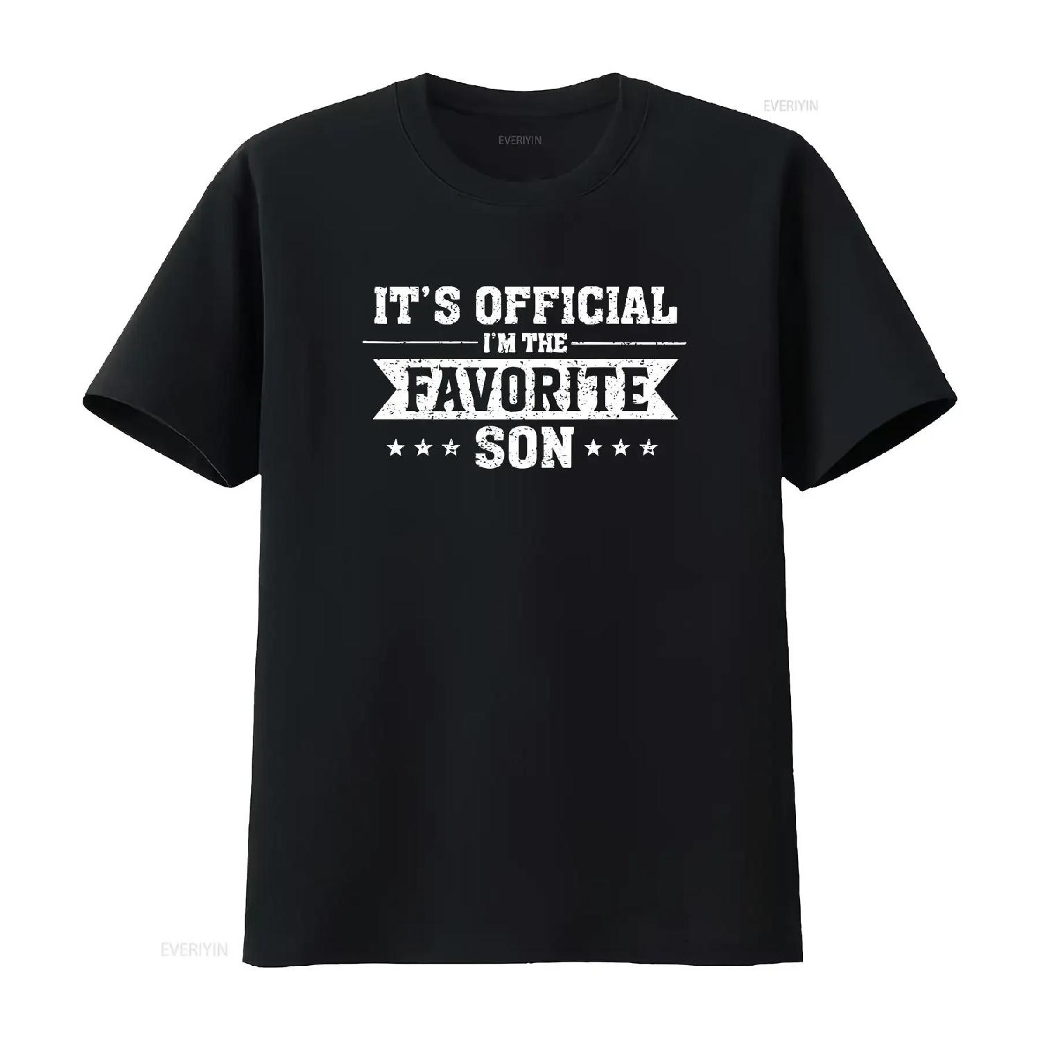 

It s Official I m The Favorite Son T Shirt vintage Washed Versatile Stretched Soft Top For Everyday Wear homme Unisex Slightly S чёрный