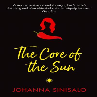 The Core of the Sun by Johanna Sinisalo Paperback Book 9781611855265