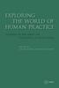 The Exploring the World of Human Practice : Readings In and About the Philosophy of Aurel Kolnai Book