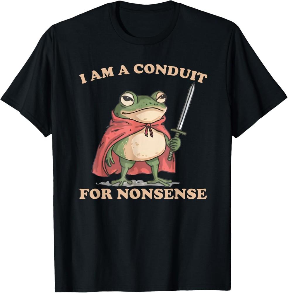 Frog Meme Funny Cowboys I Am A Conduit For Nonsense T-Shirt Unisex T-Shirt XXL