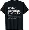Water Aerobics Instructor Definition Normal Only Cooler Gift Unisex T-Shirt