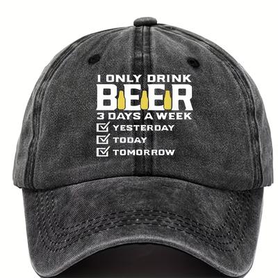 Funny Beer Drinking I Only Drink 3 Days A Week Baseball Cap Adjustable Distressed Denim Washed Cap Casual