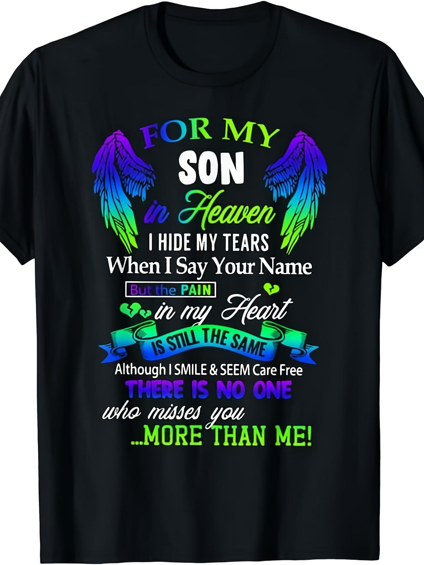 

For My Son in Heaven I Hide for My Tears When I Say Your Name T-Shirt Same Style for Men And Women 2025 Summer Short-Sleeved Printed T-Shirt Pure 220G 5XL різнокольоровий