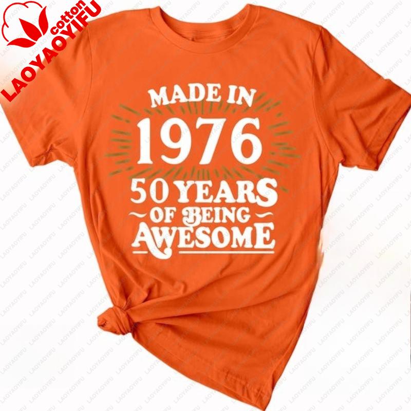 Made In 1976 TShirt 50th Birthday Gift Tee Mens and Women Casual Shirt Vintage Classic Fashion Streetwear Crewneck Shortsleev