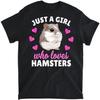 Just a Girl Who Loves Hamsters Cute Chinese Dwarf Hamster T-Shirt, Tank Top, Long Sleeve Shirt, Sweatshirt, Hoodie Men Women Kids Made In Canada