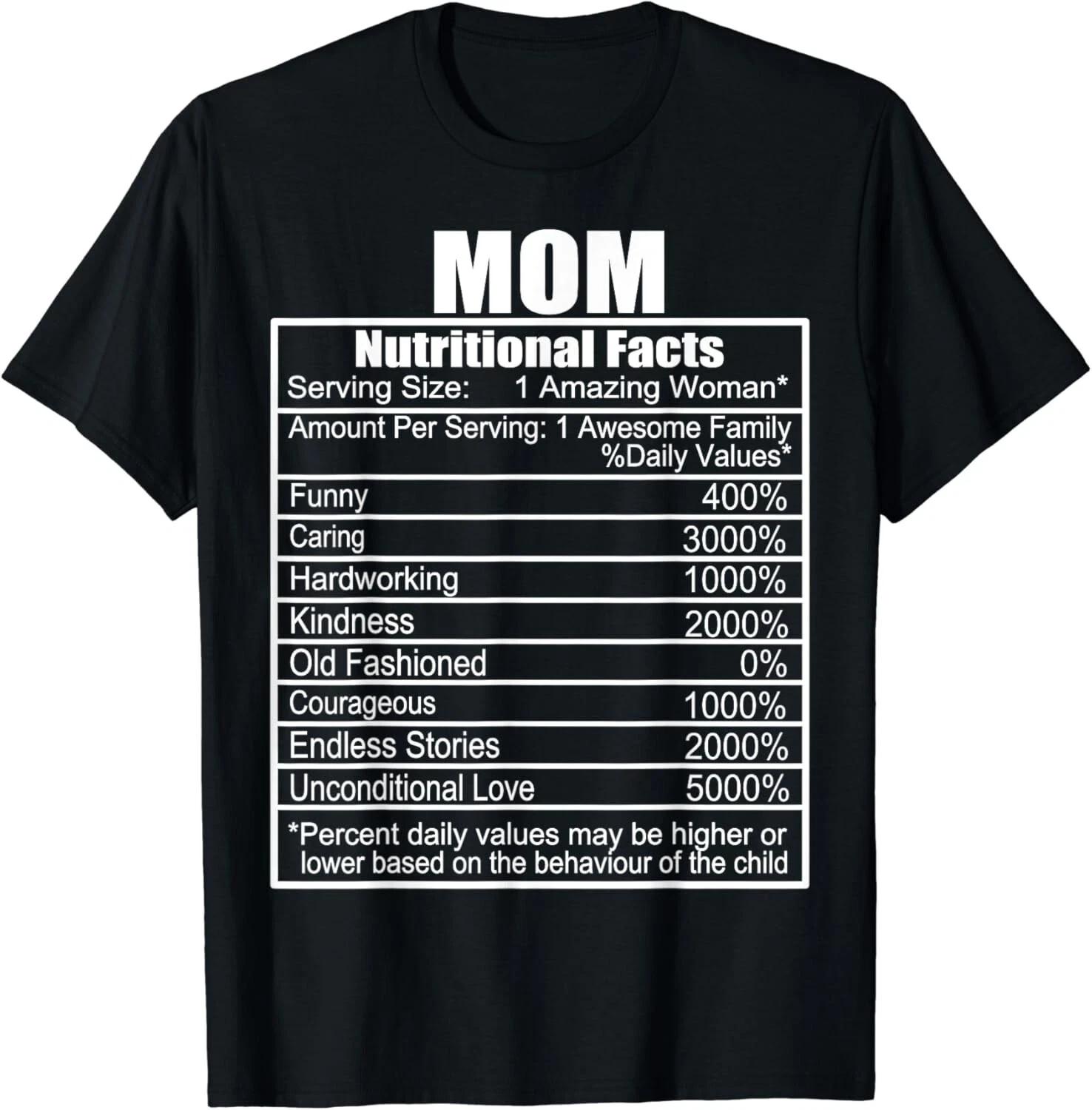 Funny Mothers Day Nutrition Facts Mom Nutritional Facts Gift Unisex T-Shirt 2XL